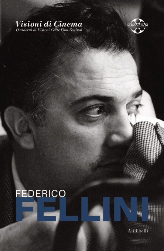 Federico Fellini: Quaderni di Visioni Corte Film Festival