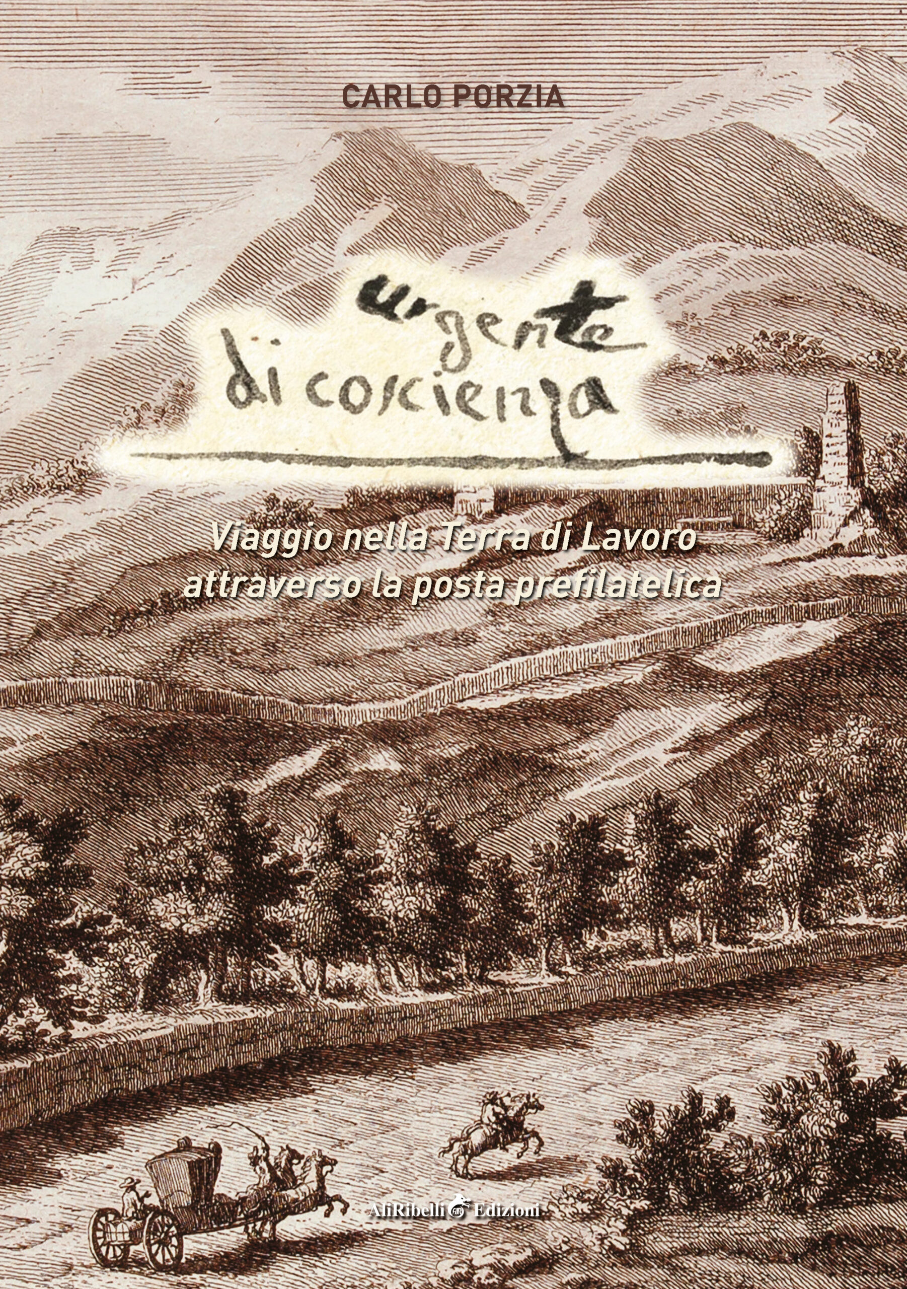 Urgente di coscienza. Viaggio nella Terra di Lavoro attraverso la posta prefilatelica